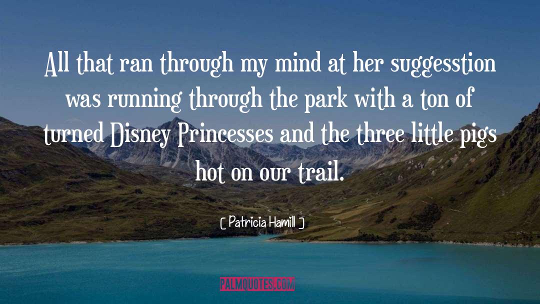 Princesses quotes by Patricia Hamill