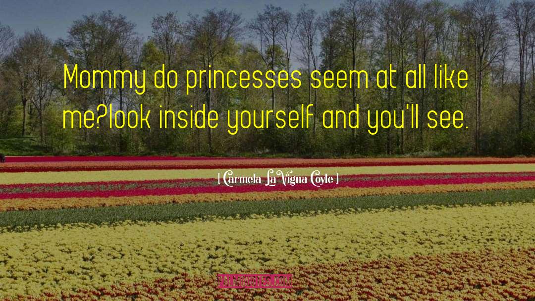 Princesses quotes by Carmela LaVigna Coyle