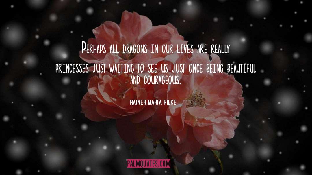 Princesses quotes by Rainer Maria Rilke