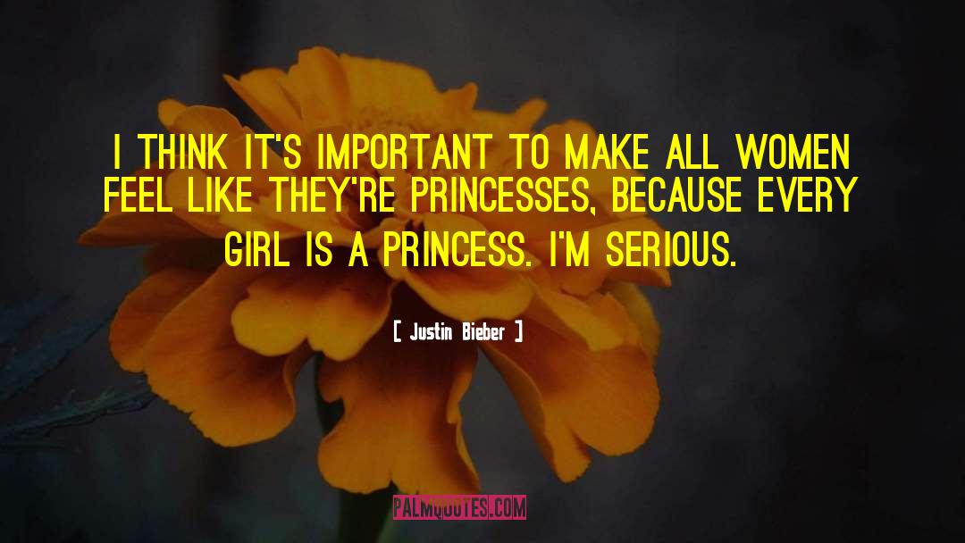 Princesses quotes by Justin Bieber