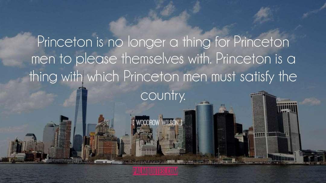 Princeton quotes by Woodrow Wilson