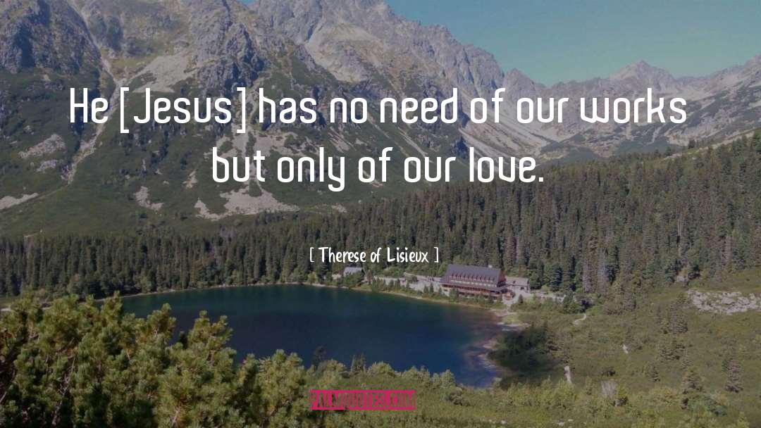 Principle Of Love quotes by Therese Of Lisieux