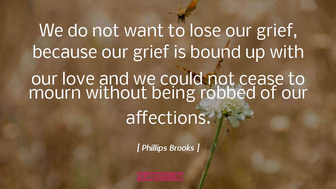 Principles And Grief quotes by Phillips Brooks