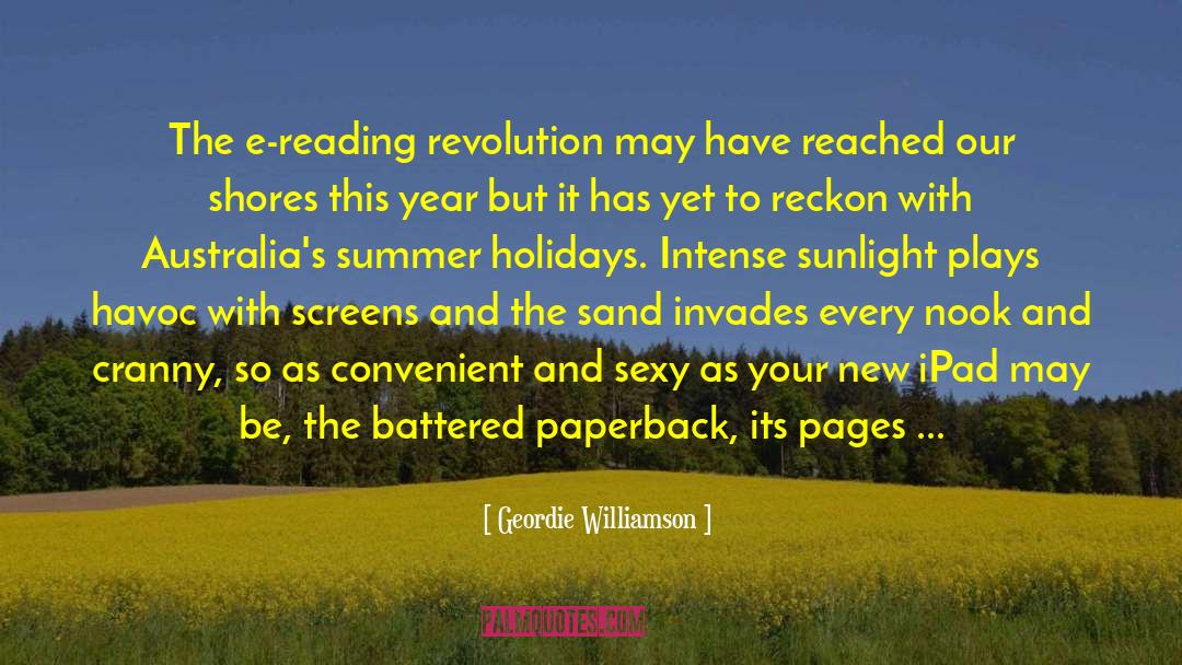 Print Books Vs Ebooks quotes by Geordie Williamson