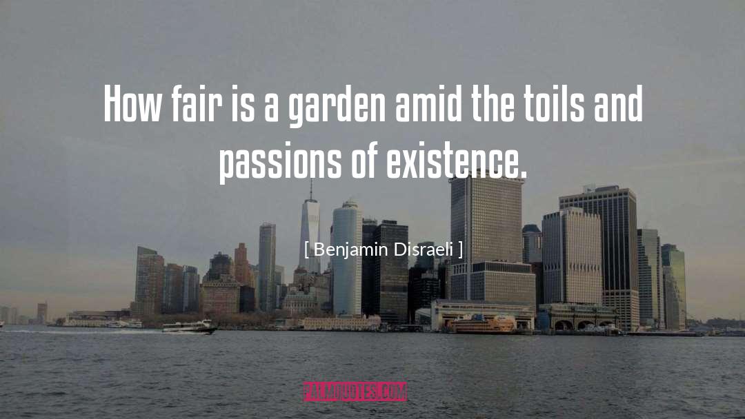 Printania Garden quotes by Benjamin Disraeli