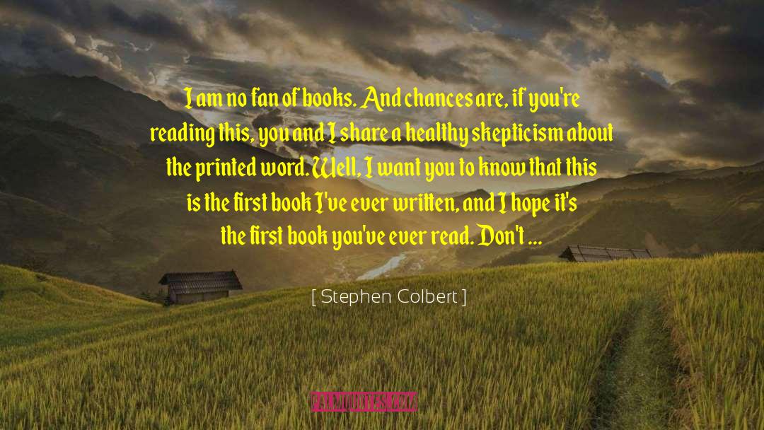 Printed Word quotes by Stephen Colbert