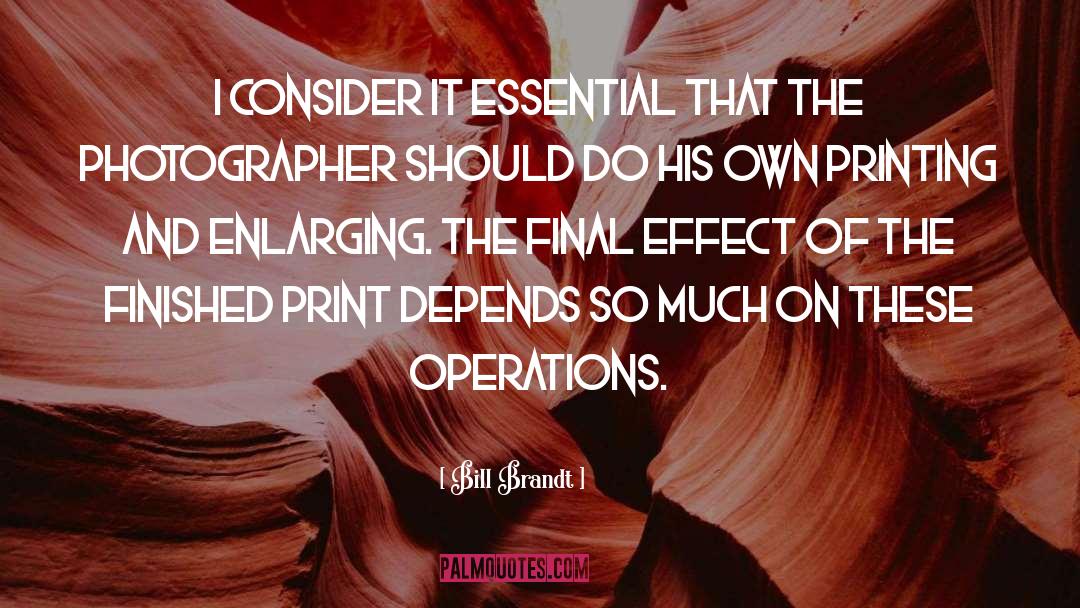 Printing quotes by Bill Brandt