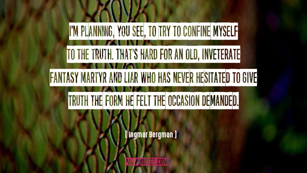 Prior Planning quotes by Ingmar Bergman