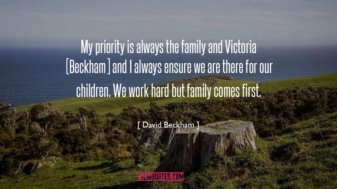 Priorities quotes by David Beckham