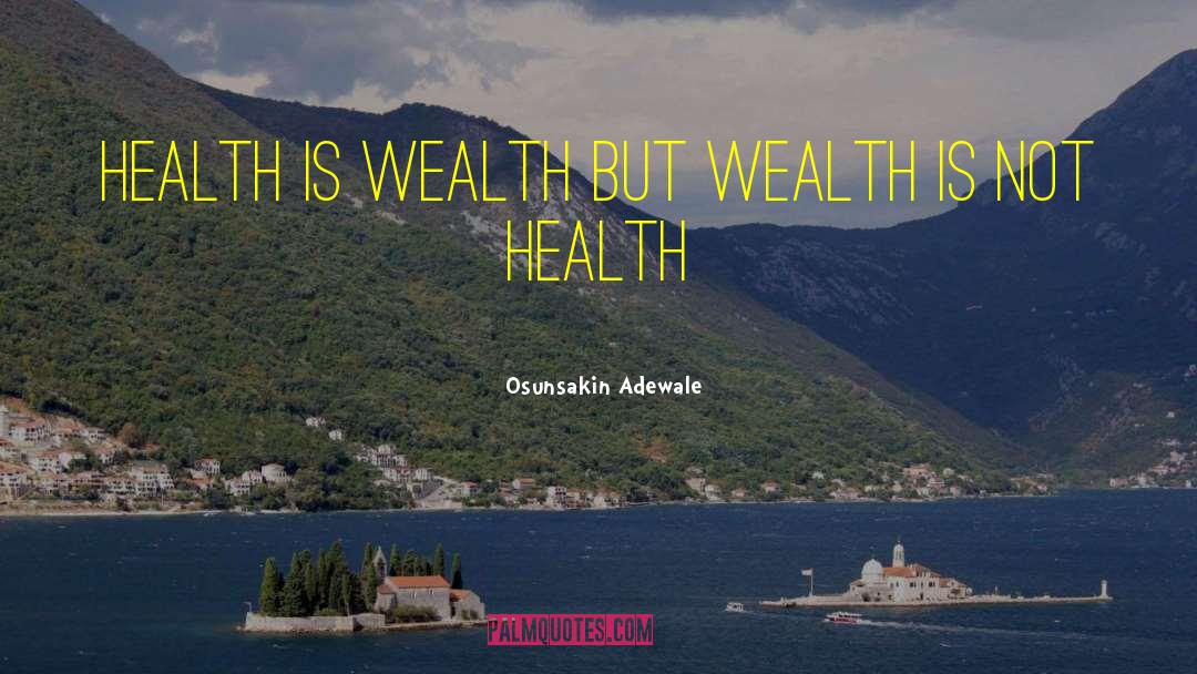 Prioritizing Health quotes by Osunsakin Adewale