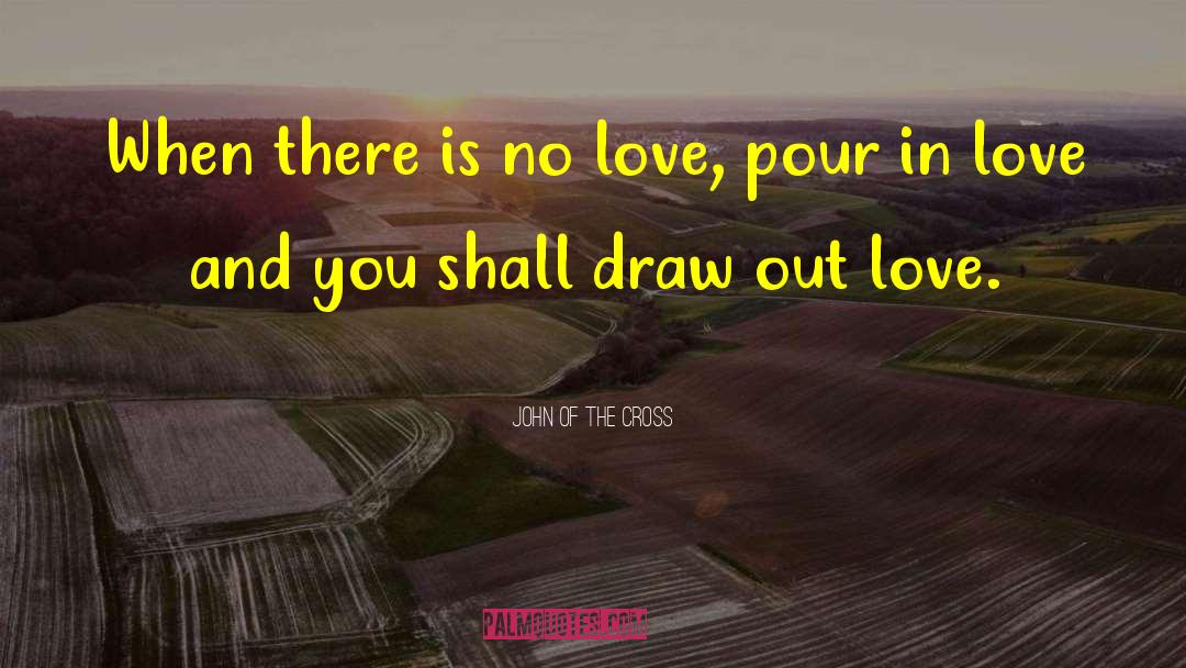 Priority In Love quotes by John Of The Cross
