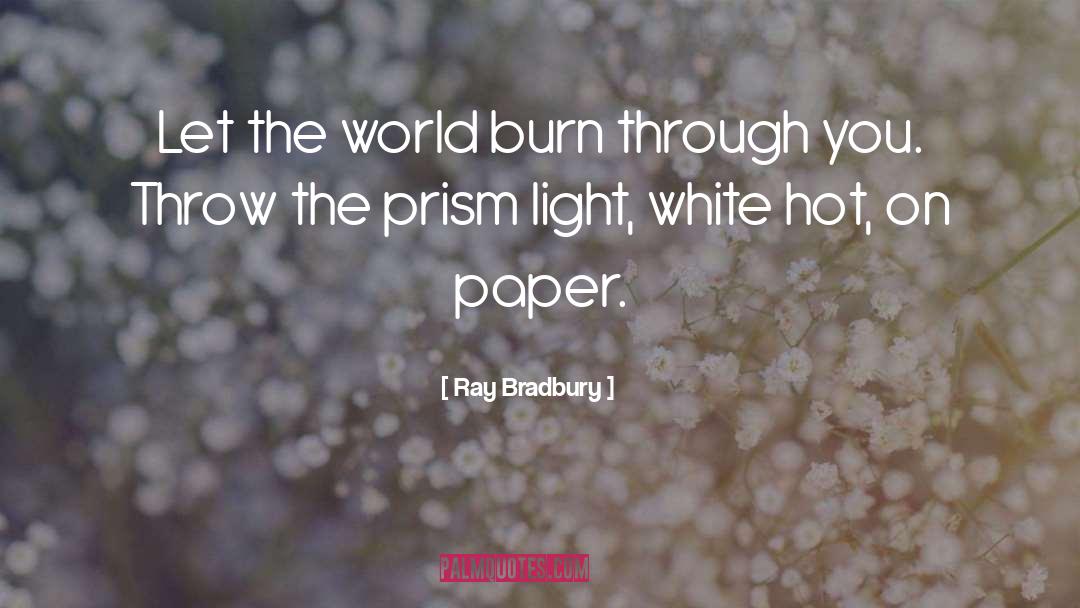 Prism Light quotes by Ray Bradbury