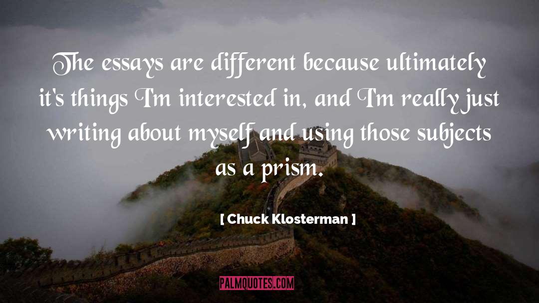 Prism quotes by Chuck Klosterman