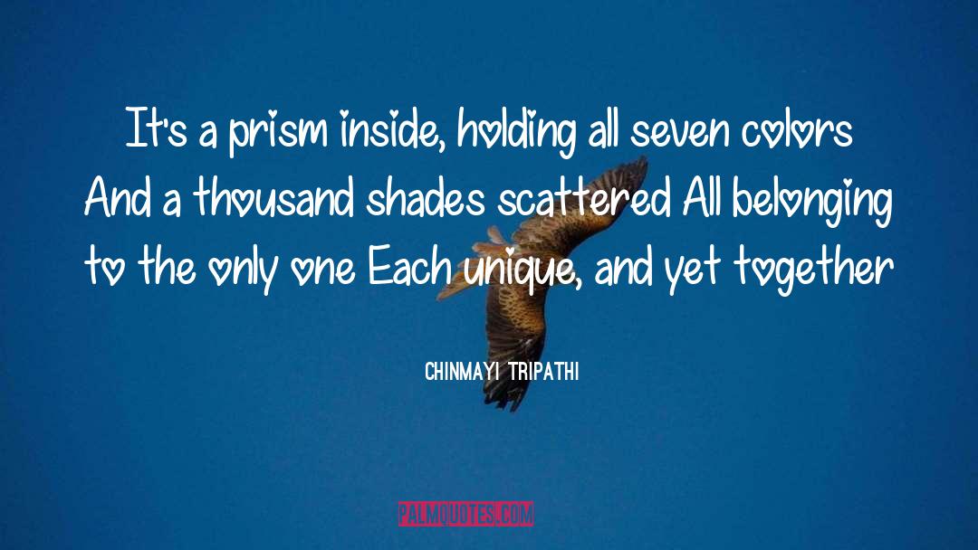 Prism quotes by Chinmayi Tripathi