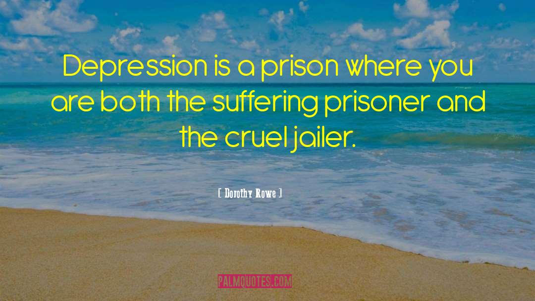Prison Bars quotes by Dorothy Rowe