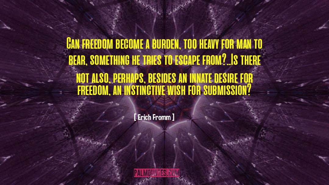 Prison Break Escape Freedom quotes by Erich Fromm