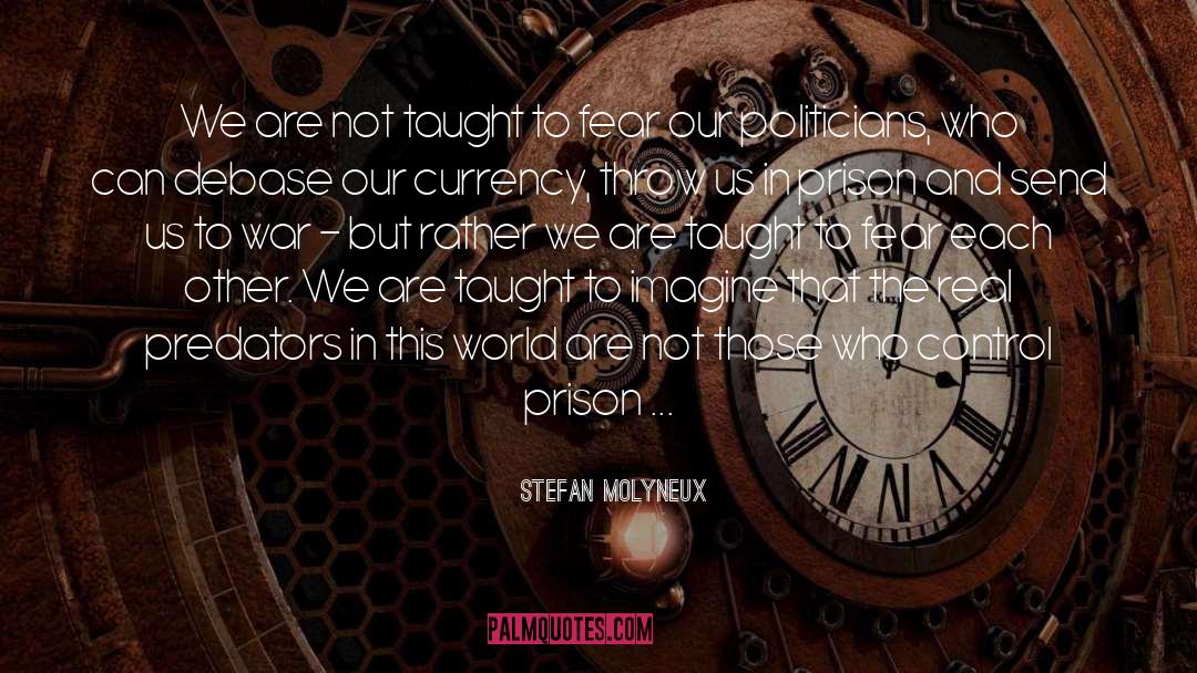 Prison Cells quotes by Stefan Molyneux