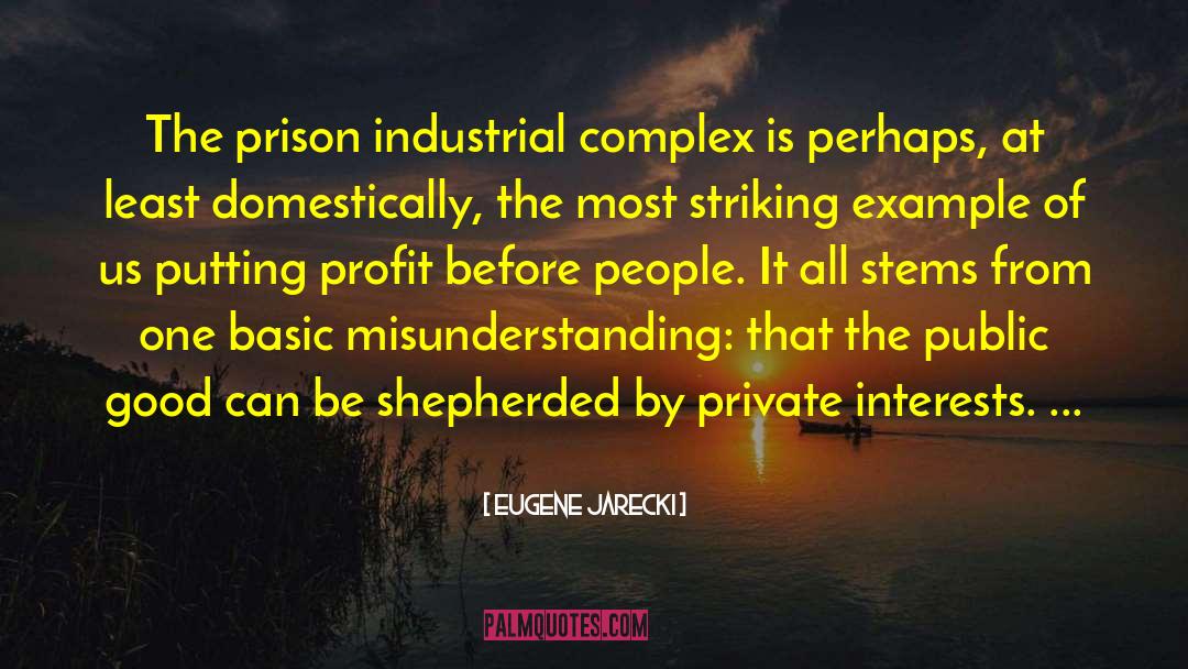 Prison Industrial Complex quotes by Eugene Jarecki