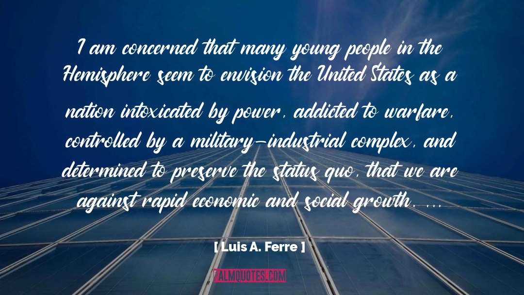 Prison Industrial Complex quotes by Luis A. Ferre