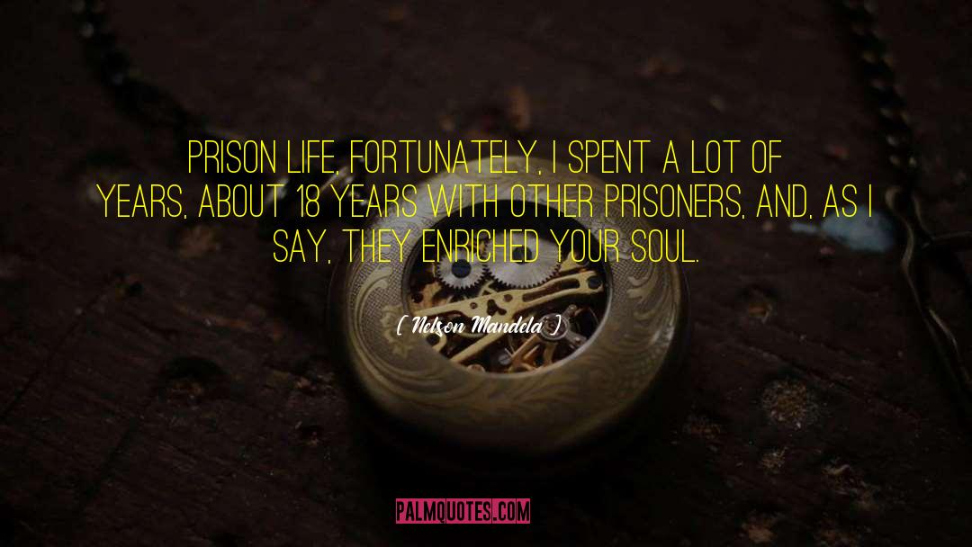 Prison Life quotes by Nelson Mandela