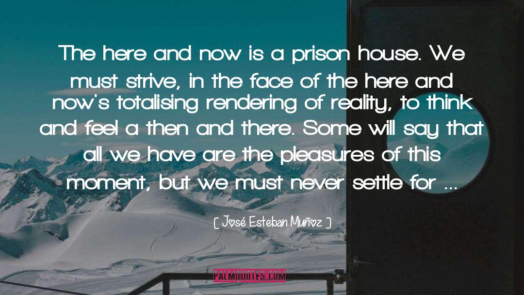 Prison Of Judgment quotes by José Esteban Muñoz