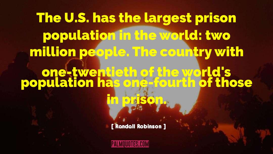 Prison Population quotes by Randall Robinson