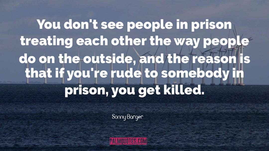Prison quotes by Sonny Barger