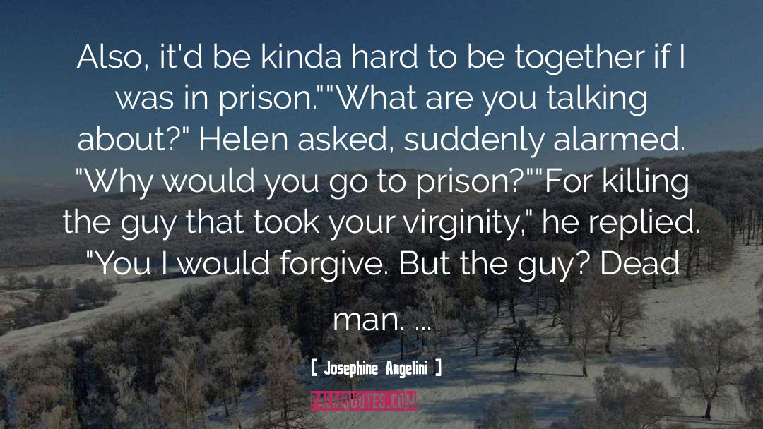 Prison quotes by Josephine Angelini