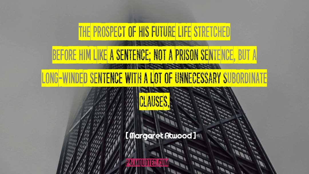 Prison Sentence quotes by Margaret Atwood