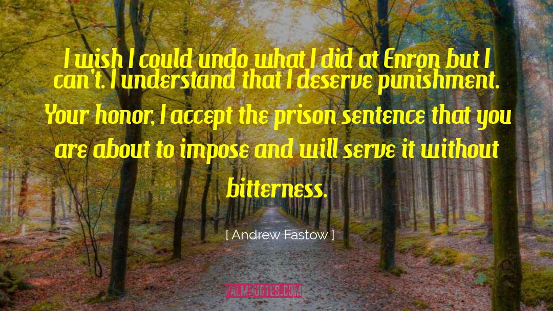 Prison Sentence quotes by Andrew Fastow