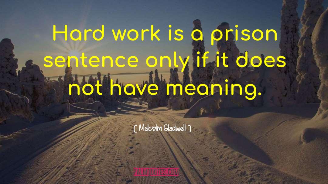 Prison Sentence quotes by Malcolm Gladwell
