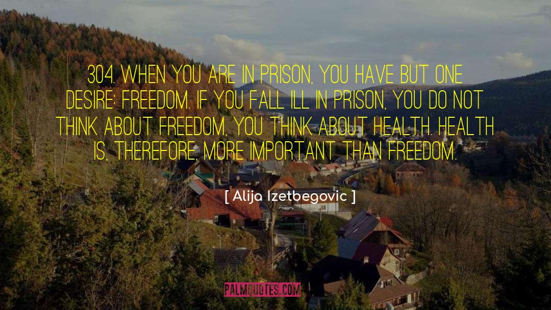 Prison Sieges quotes by Alija Izetbegovic