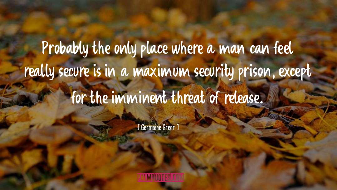 Prison Sieges quotes by Germaine Greer