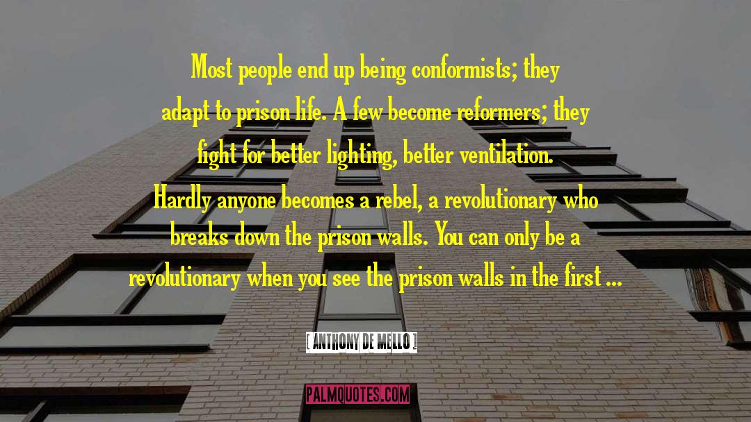 Prison Walls quotes by Anthony De Mello