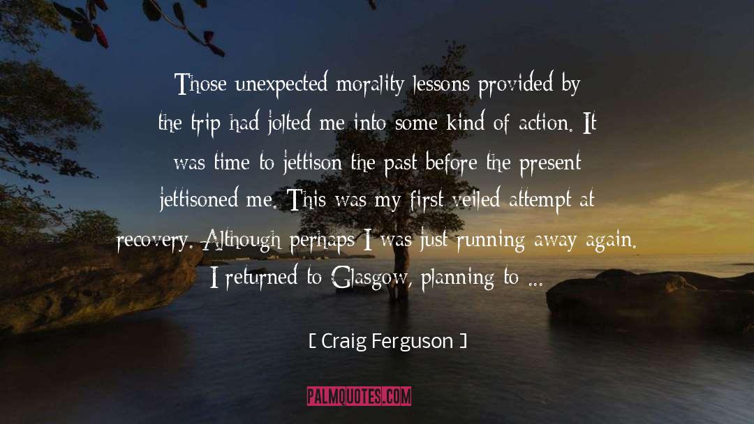 Prisoner Of The Past quotes by Craig Ferguson