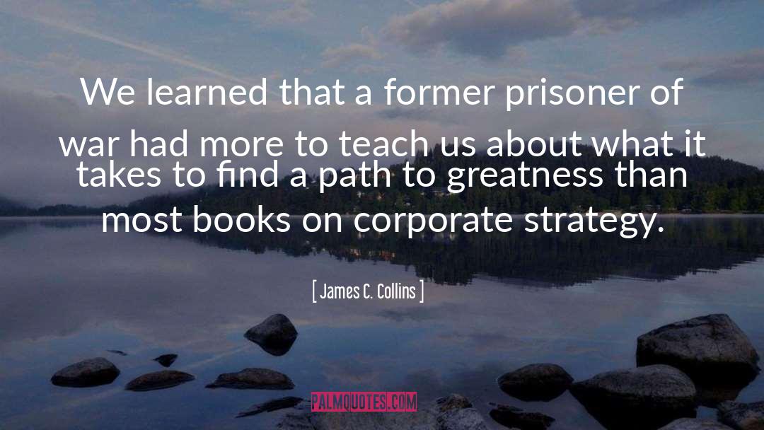Prisoner Of War quotes by James C. Collins