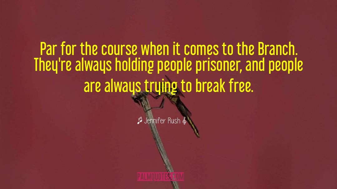 Prisoner quotes by Jennifer Rush