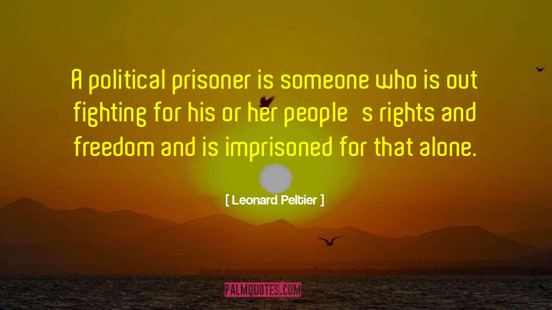 Prisoner quotes by Leonard Peltier