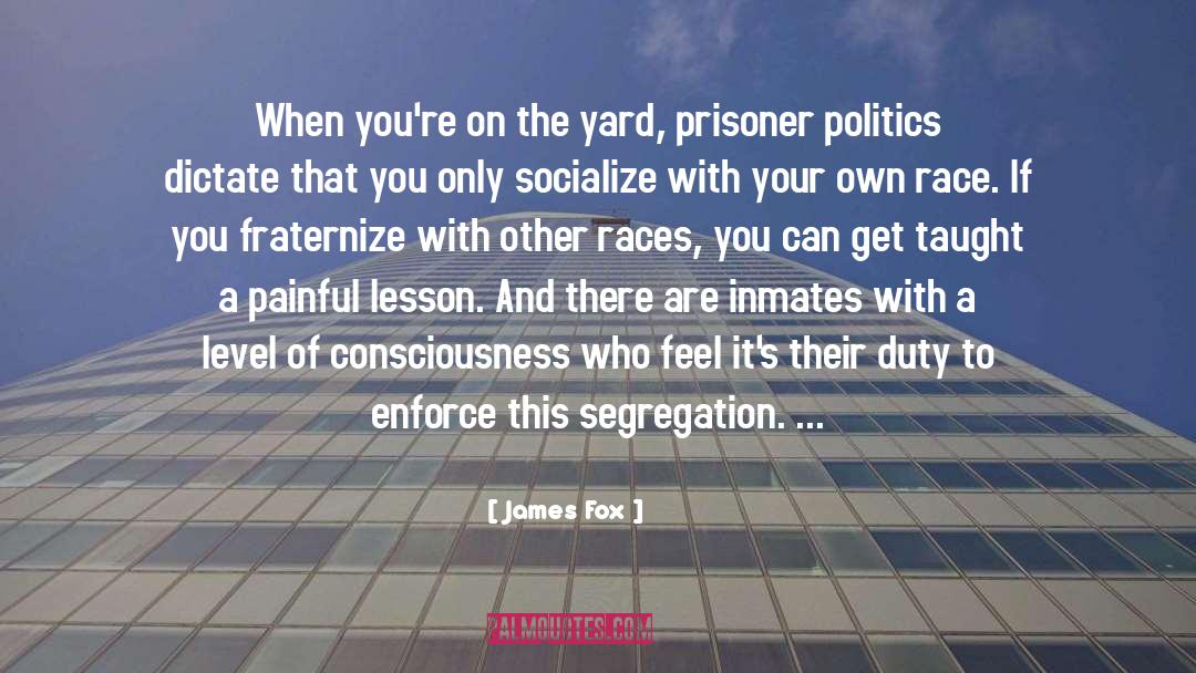 Prisoner quotes by James Fox
