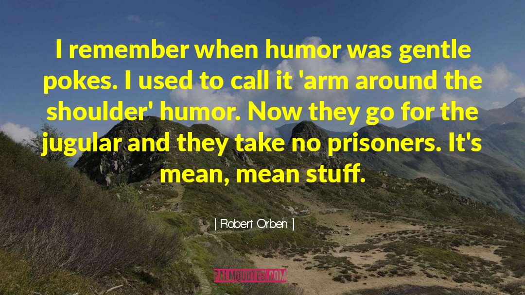 Prisoners quotes by Robert Orben