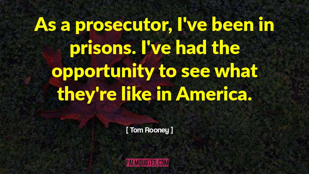Prisons quotes by Tom Rooney