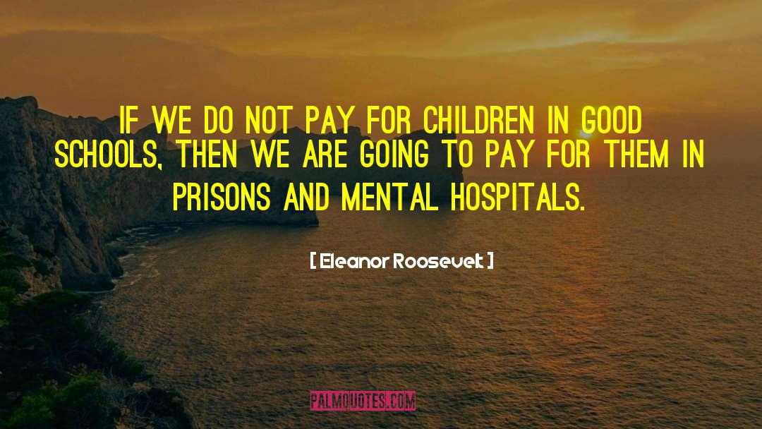 Prisons quotes by Eleanor Roosevelt