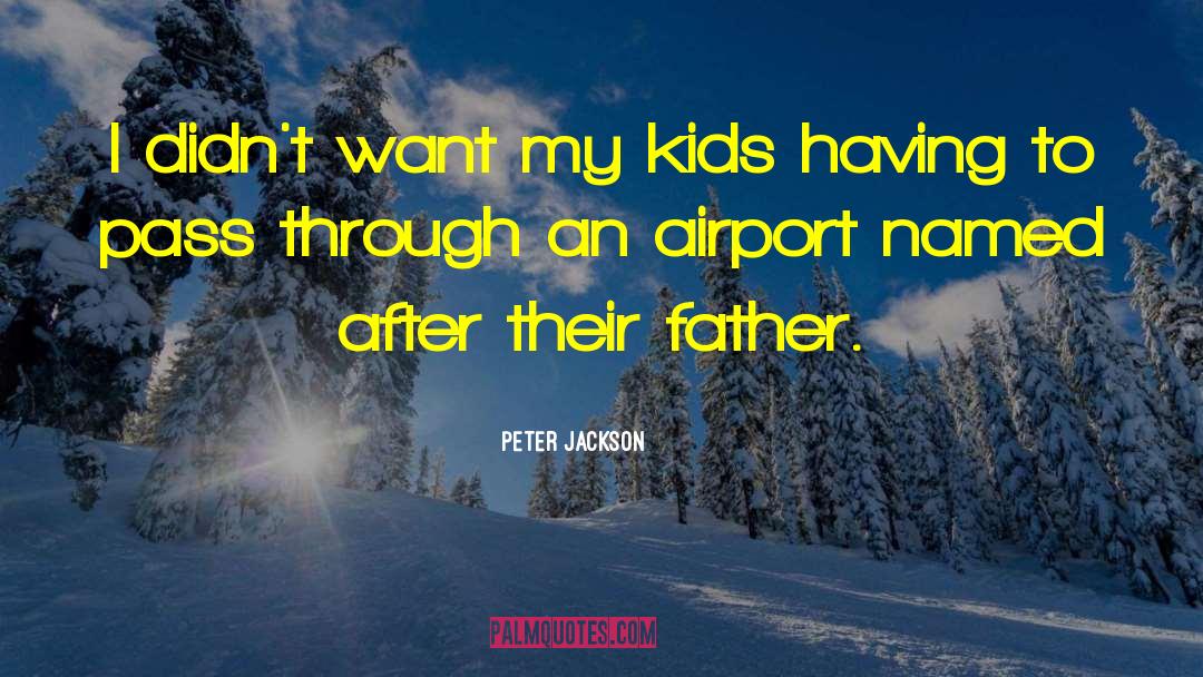 Pristina International Airport quotes by Peter Jackson