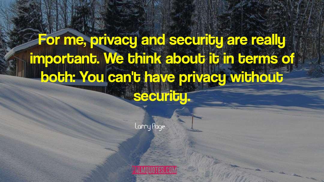 Privacy And Security quotes by Larry Page