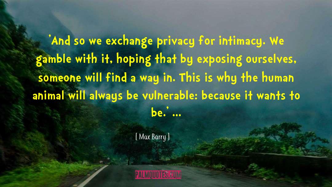 Privacy quotes by Max Barry