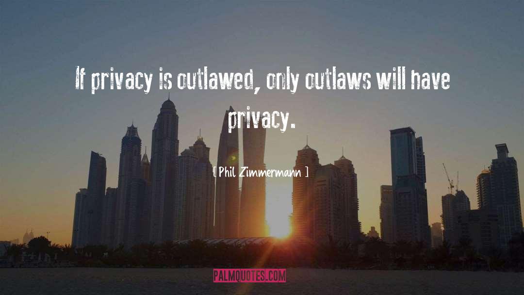 Privacy quotes by Phil Zimmermann