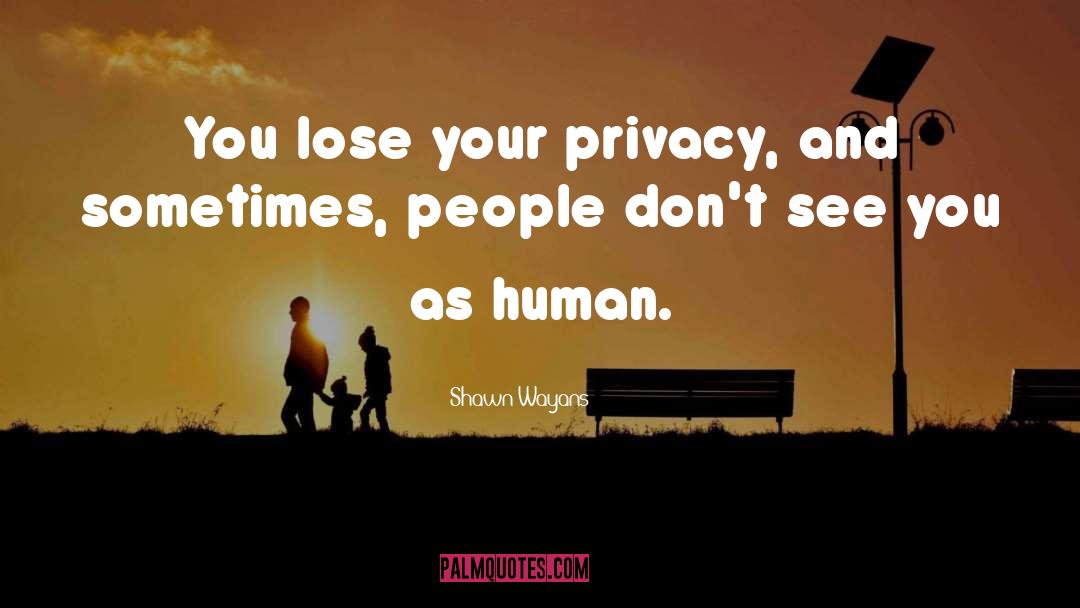 Privacy quotes by Shawn Wayans