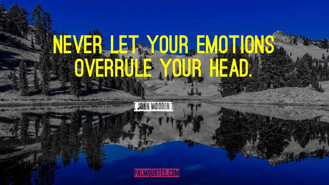 Private Emotions quotes by John Wooden