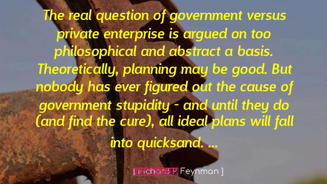 Private Enterprise quotes by Richard P. Feynman