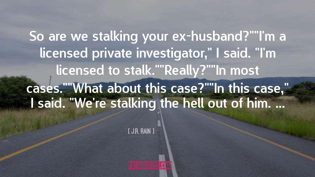 Private Investigator quotes by J.R. Rain